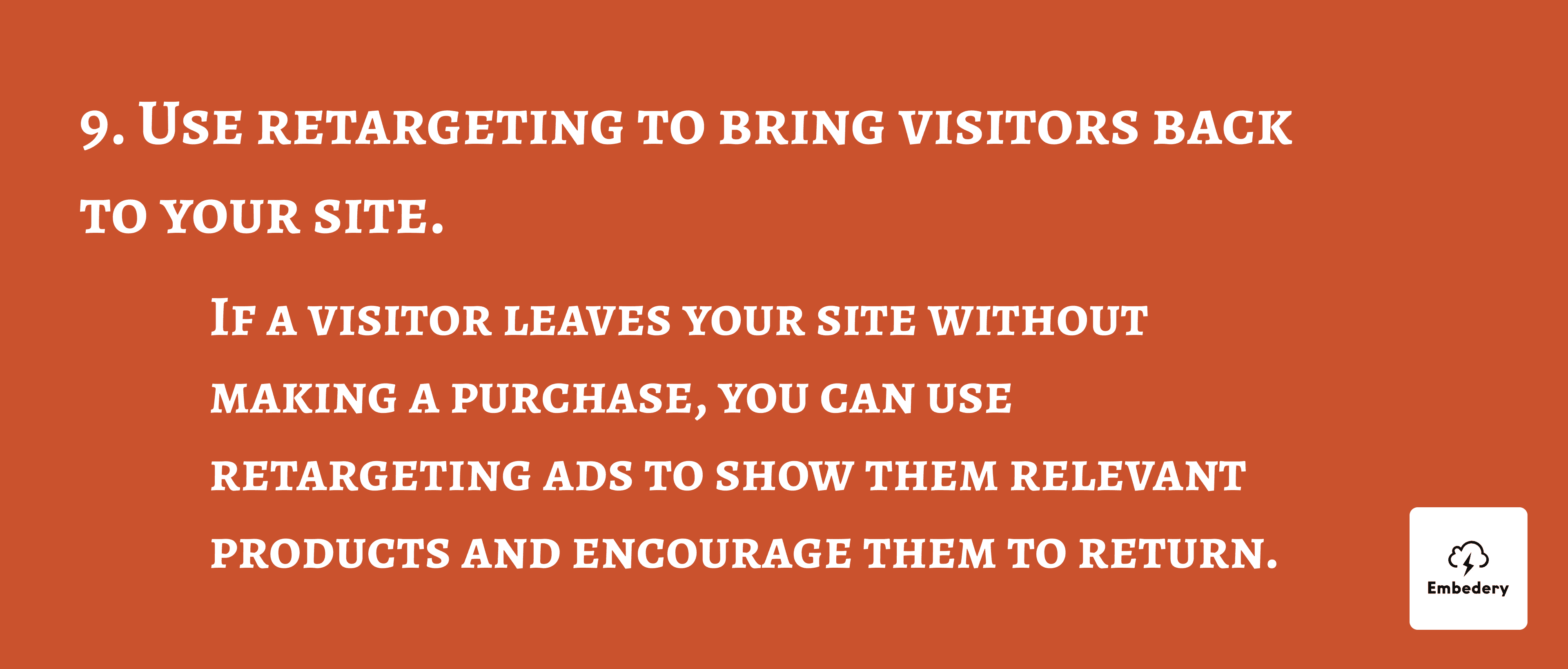 Use retargeting to bring visitors back to your site